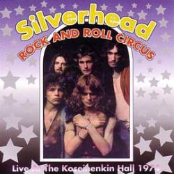 Silverhead : Rock and Roll Circus
